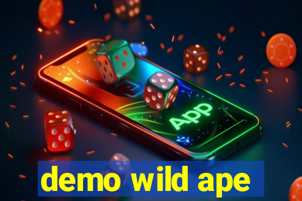 demo wild ape